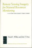 Remote Sensing Imagery for Natural Resource Monitoring: A Guide for First-Time Users