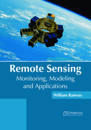 Remote Sensing: Monitoring, Modeling and Applications