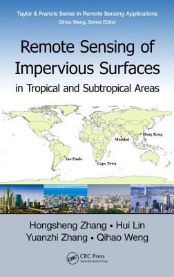 Remote Sensing of Impervious Surfaces in Tropical and Subtropical Areas - Zhang, Hongsheng, and Lin, Hui, and Zhang, Yuanzhi