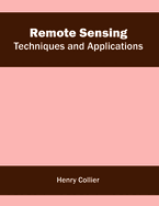 Remote Sensing: Techniques and Applications