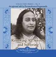 Removing All Sorrow and Suffering: An Informal Talk by Paramahansa Yogananda