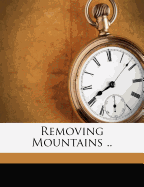 Removing Mountains ..