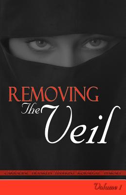 Removing The Veil - Volume 1 - Carradine, Brenda K, and Franklin, Yolanda Y, and Kornegay, Sharon R