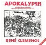 Ren Clemencic: Apokalypsis - Bernhard Landauer (counter tenor); Christian Bauer (tenor); Jeffrey Gall (counter tenor); Johannes Chum (tenor);...