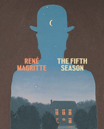Ren Magritte: The Fifth Season