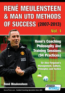 Ren Meulensteen & Man Utd Methods of Success (2007-2013) - Ren's Coaching Philosophy and Training Sessions (94 Practices), Sir Alex Ferguson's Management, Culture, Principles and Tactics