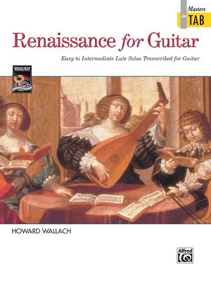 Renaissance for Guitar -- Masters in Tab: Easy to Intermediate Lute Solos Transcribed for Guitar - Waldrop, Tammy