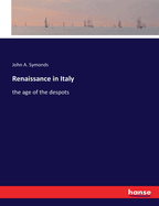 Renaissance in Italy: the age of the despots