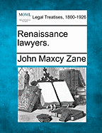 Renaissance Lawyers. - Zane, John Maxcy