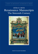 Renaissance Manuscripts: The Sixteenth Century - Orth, Myra