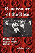 Renaissance of the Rose: The Rise of English Rugby 1909-1914