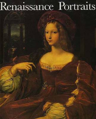Renaissance Portraits: European Portrait-Painting in the 14th, 15th and 16th Centuries - Campbell, Lorne, Professor
