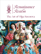 Renaissance Realm: The Art of Olga Suvorova