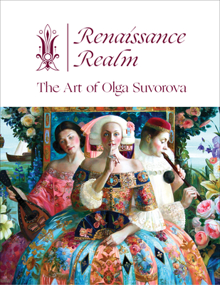 Renaissance Realm: The Art of Olga Suvorova - Fishel, Michael