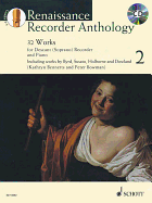 Renaissance Recorder Anthology 2: 32 Pieces for Soprano (Descant) Recorder and Piano