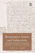 Renaissance Syntax and Subjectivity: Ideological Contents of Latin and the Vernacular in Scottish Prose Chronicles