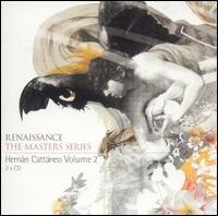 Renaissance: The Master Series, Vol. 2 - Hernn Cattneo