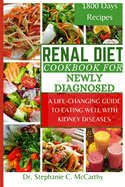 Renal Diet Cookbook for newly diagnosed: A Life-Changing Guide to Eating Well with Kidney Disease