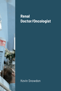 Renal Doctor/Oncologist