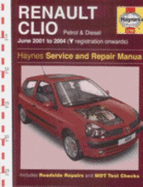Renault Clio Petrol and Diesel Service and Repair Manual: 01-04 (Y Reg Onwards)