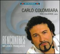 Rencontres: Mlodies Franaises - Carlo Colombara (bass); Rani Calderon (piano)