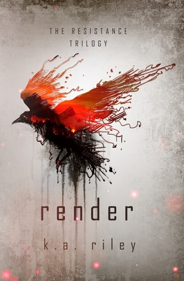 Render: A Dystopian Novel - Riley, K a