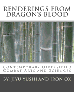 Renderings from Dragon's Blood: Diversified Combat Arts and Sciences