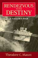 Rendezvous with Destiny: A Sailor's War