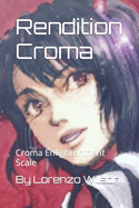 Rendition Croma: Croma Enlightenment Scale