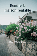 Rendre la maison rentable