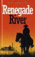 Renegade River: Western Stories