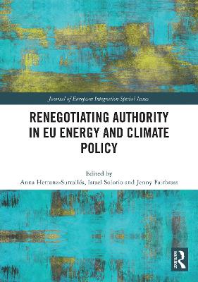 Renegotiating Authority in EU Energy and Climate Policy - Herranz-Surralls, Anna (Editor), and Solorio, Israel (Editor), and Fairbrass, Jenny (Editor)