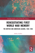 Renegotiating First World War Memory: The British and American Legions, 1938-1946