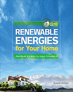 Renewable Energies for Your Home: Real-World Solutions for Green Conversions