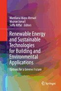 Renewable Energy and Sustainable Technologies for Building and Environmental Applications: Options for a Greener Future