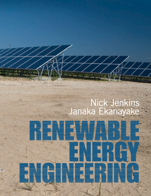 Renewable Energy Engineering - Jenkins, Nicholas, and Ekanayake, Janaka
