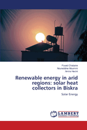 Renewable energy in arid regions: solar heat collectors in Biskra