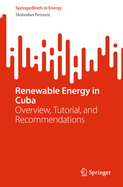Renewable Energy in Cuba: Overview, Tutorial, and Recommendations