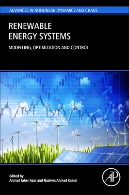 Renewable Energy Systems: Modelling, Optimization and Control - Taher Azar, Ahmad (Editor), and Kamal, Nashwa Ahmad (Editor)