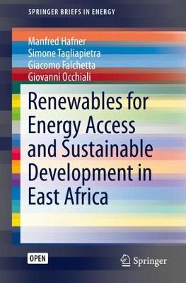 Renewables for Energy Access and Sustainable Development in East Africa - Hafner, Manfred, and Tagliapietra, Simone, and Falchetta, Giacomo