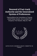 Renewal of Fast-track Authority and the Generalized System of Preferences: Hearing Before the Committee on Finance, United States Senate, One Hundred Third Congress, First Session, May 20, 1993