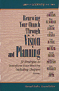 Renewing Your Church Through Vision and Planning: 30 Strategies to Transform Your Ministry - Shelley, Marshall, Mr., and Briscoe, D Stuart, and Anderson, Leith