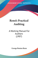 Renn's Practical Auditing: A Working Manual For Auditors (1907)