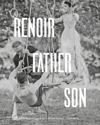 Renoir: Father and Son / Painting and Cinema: Painting and Cinema - Patry, Sylvie (Editor), and Andrew, Dudley (Contributions by), and Audeguy, Stephane (Contributions by)