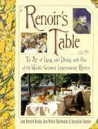 Renoir's Table: The Art of Living and Dining with One of the World's Greatest Impressionist Painters - Naudin, Jean-Bernard, and Charbonnier, Jean-Michael, and Troisgros, Pierre (Foreword by)