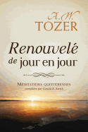 Renouvele de Jour En Jour (Evenings with Tozer): Meditations Quotidiennes