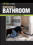 Renovating a Bathroom: From the Editors of Fine Homebuilding
