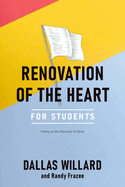 Renovation of the Heart for Students: Putting on the Character of Christ