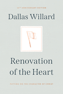 Renovation of the Heart: Putting on the Character of Christ - 20th Anniversary Edition
