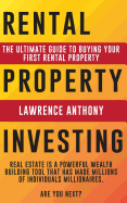 Rental Property Investing: The Ultimate Guide to Buying Your First Rental Property
